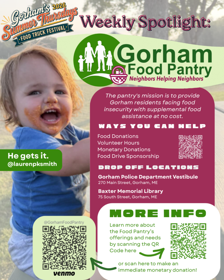 Graphic for Gorham’s 2026 Summer Thursdays Food Truck Festival Weekly Spotlight featuring the Gorham Food Pantry. The image includes a child photo, the Gorham Food Pantry logo and mission, ways to help including food donations, volunteer hours, monetary donations, and food drive sponsorship, drop-off locations at the Gorham Police Department vestibule and Baxter Memorial Library, and QR codes for more information and donations.